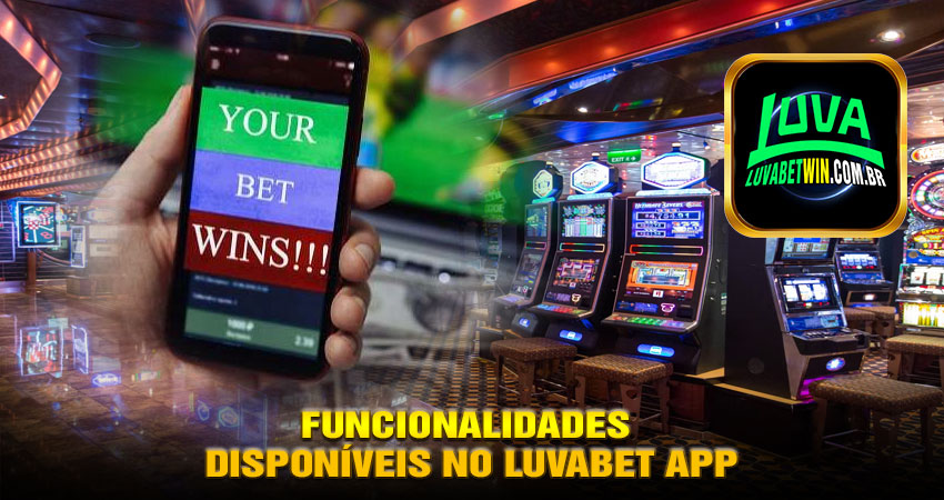 Funcionalidades disponíveis no Luvabet App